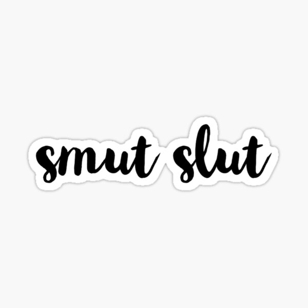 Item preview, Smut Slut designed and sold by darsh30.