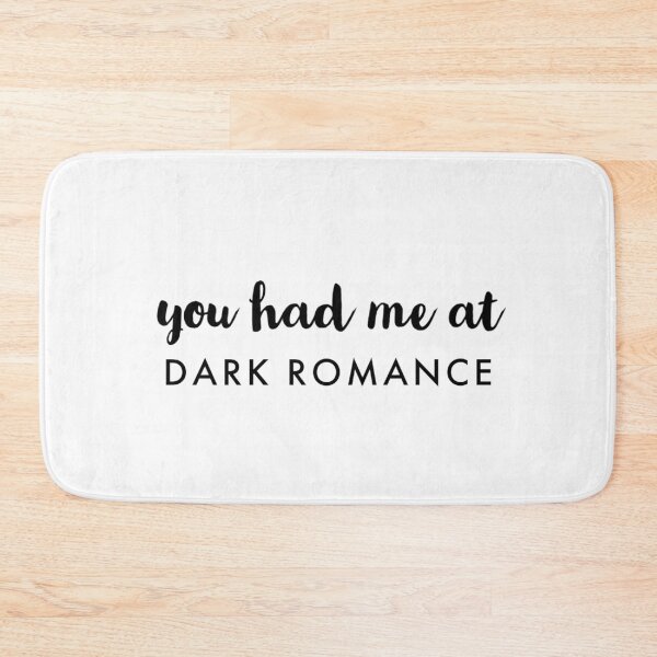 Item preview, You Had Me At Dark Romance designed and sold by darsh30.