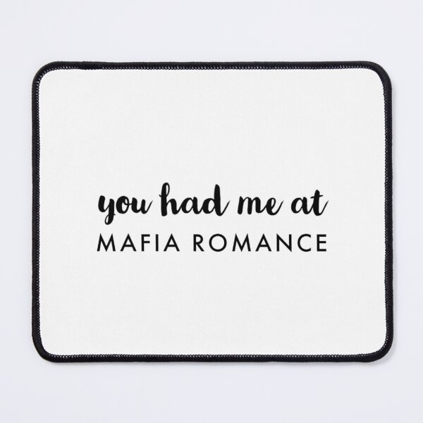 Item preview, You Had Me At Mafia Romance designed and sold by darsh30.