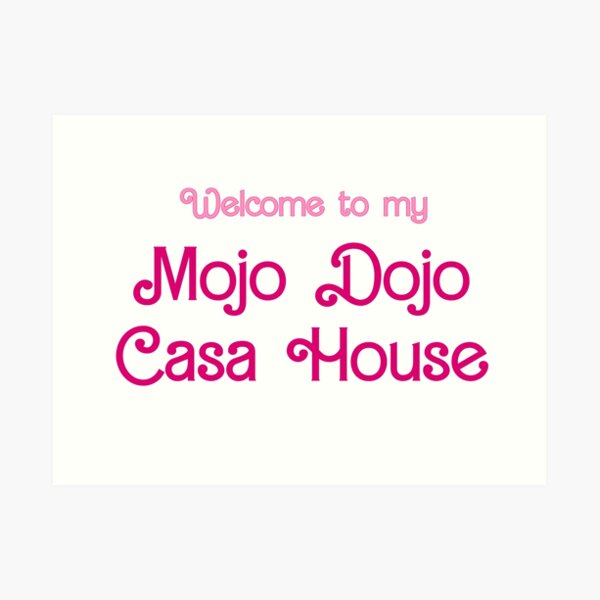 Welcome to My Mojo Dojo Casa House Print, Typography Wall Art Print -   Canada