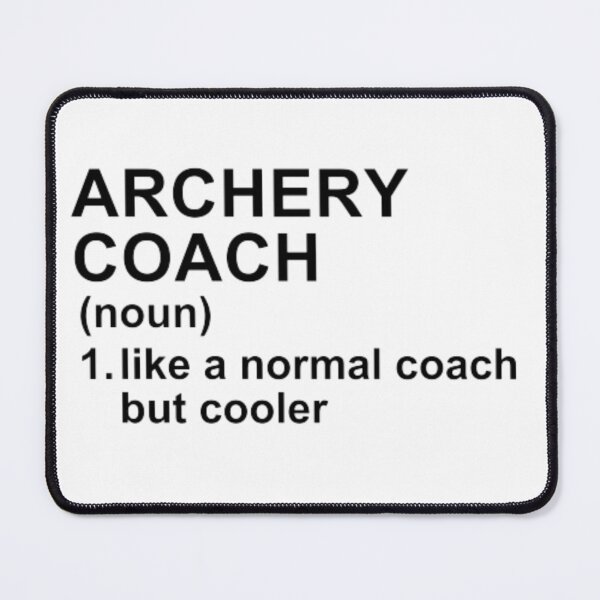 Item preview, Archery Coach Definition - Like A Normal Coach But Cooler designed and sold by GymWearDepot.