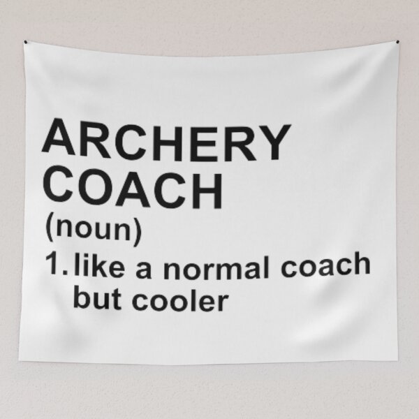 Item preview, Archery Coach Definition - Like A Normal Coach But Cooler designed and sold by GymWearDepot.