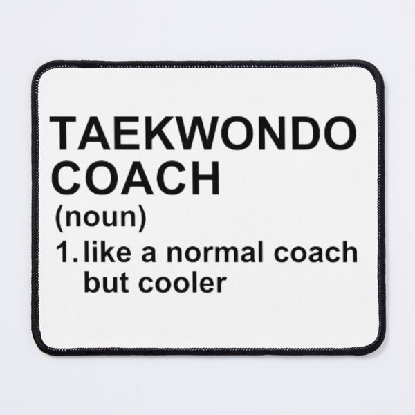 Item preview, Taekwondo Coach Definition - Like A Normal Coach But Cooler designed and sold by GymWearDepot.