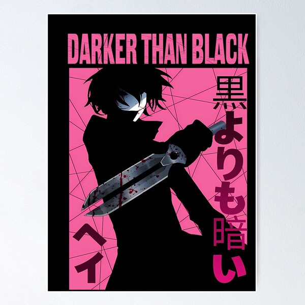 Darker Than Black Posters for Sale | Redbubble
