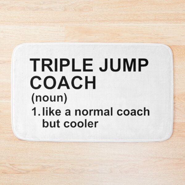 Item preview, Triple Jump Coach Definition - Like A Normal Coach But Cooler designed and sold by GymWearDepot.