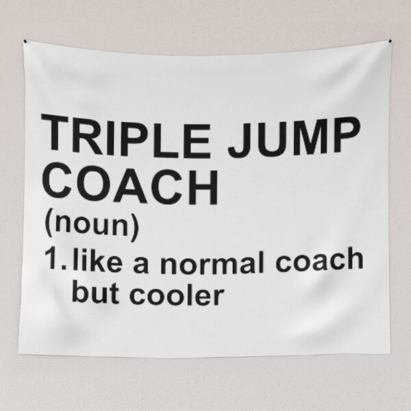 Item preview, Triple Jump Coach Definition - Like A Normal Coach But Cooler designed and sold by GymWearDepot.