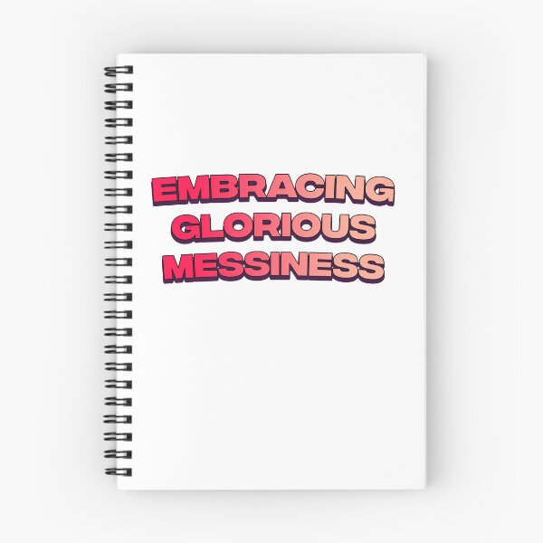 Item preview, Embracing glorious messiness designed and sold by DisceteDesigns.