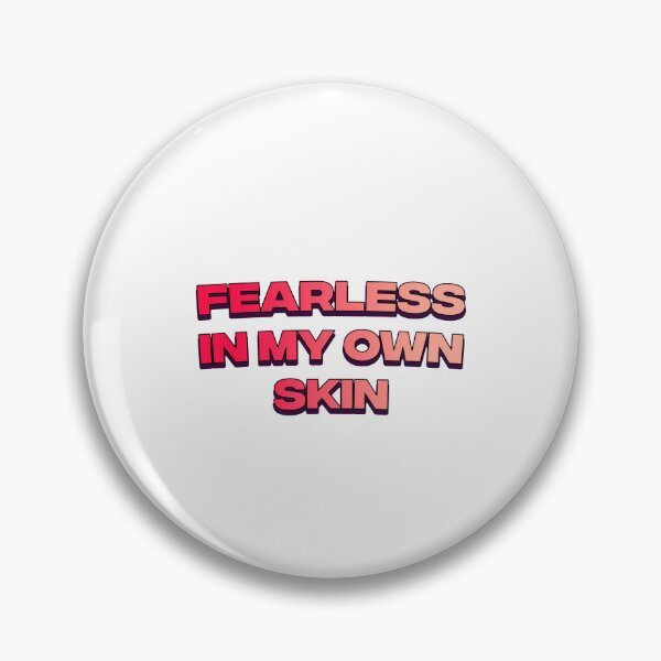 Item preview, Fearless in my own skin designed and sold by DisceteDesigns.