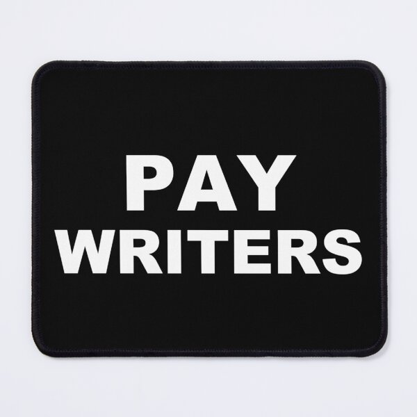 Item preview, Pay Writers Solidarity Support Scriptwriters  designed and sold by The Junto Shop.