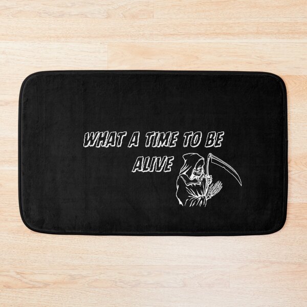 Item preview, What a time to be alive $%5864$#@563 designed and sold by KGSM.