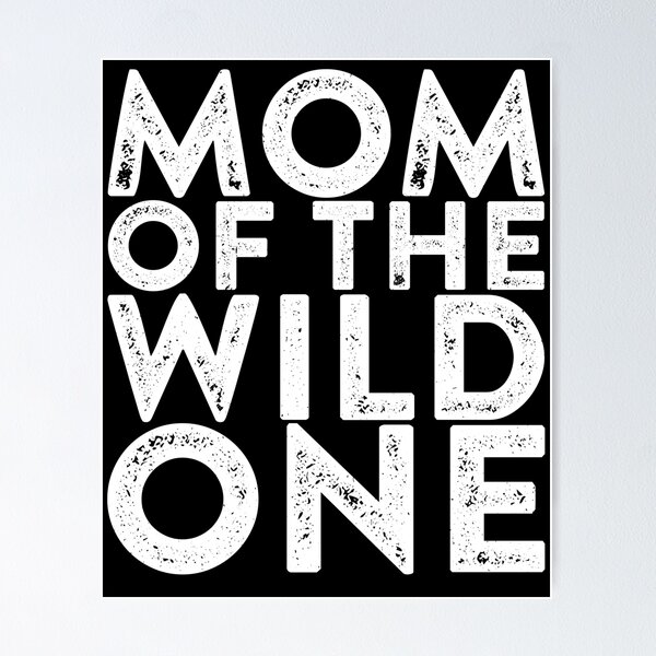Item preview, Mom Of The Wild One designed and sold by deepstone.