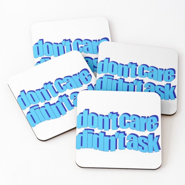 Item preview, don't care didn't ask designed and sold by qiarafasces.