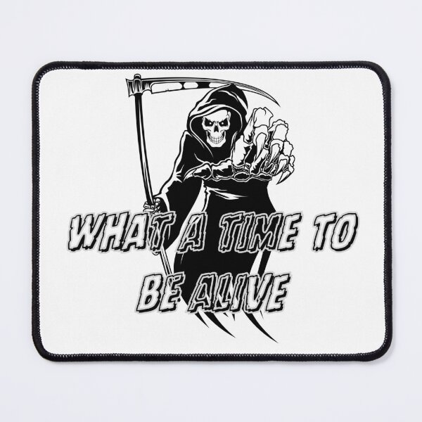 Item preview, What a time to be alive $%5864$#@564 designed and sold by KGSM.