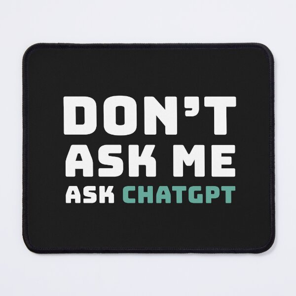 Item preview, Don't ask me, Ask ChatGPT designed and sold by Code Monkeys.