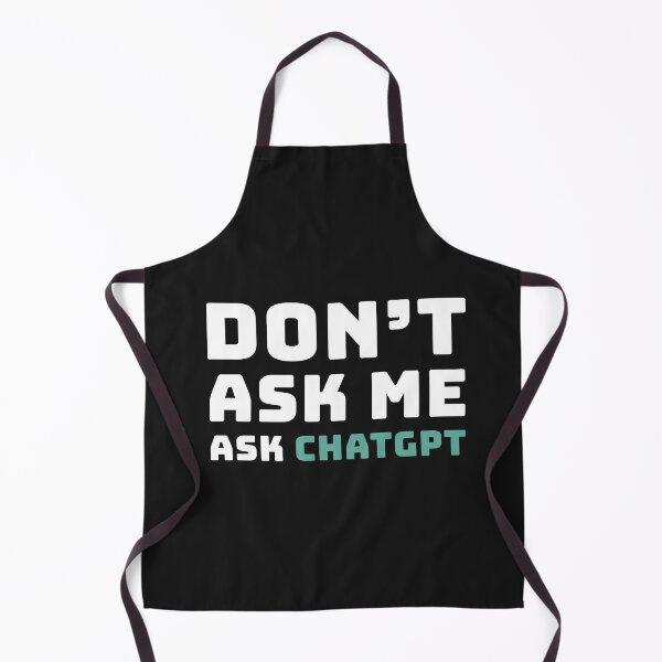 Item preview, Don't ask me, Ask ChatGPT designed and sold by Code  Monkeys.
