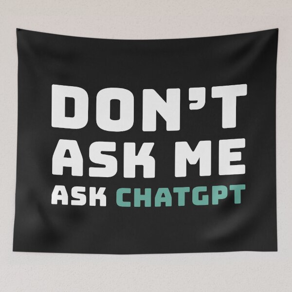 Item preview, Don't ask me, Ask ChatGPT designed and sold by Code  Monkeys.