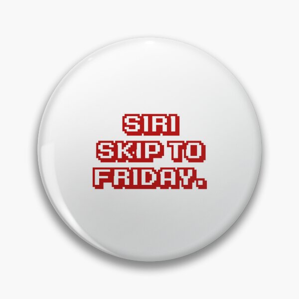 Item preview, Siri skip to Friday. designed and sold by DexSkullfyre.