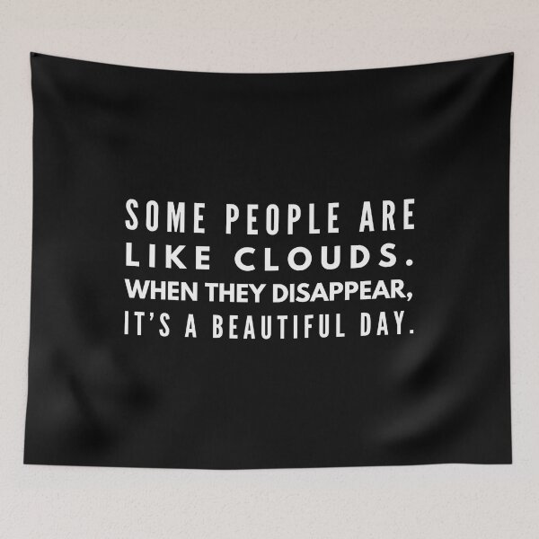 Item preview, Some People Are Like Clouds When They Disappear, It's A Beautiful Day - Funny Sayings designed and sold by texteestore.