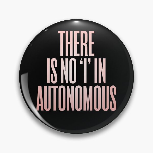 Item preview, There is no 'I' in autonomous v.8 designed and sold by x1brett.