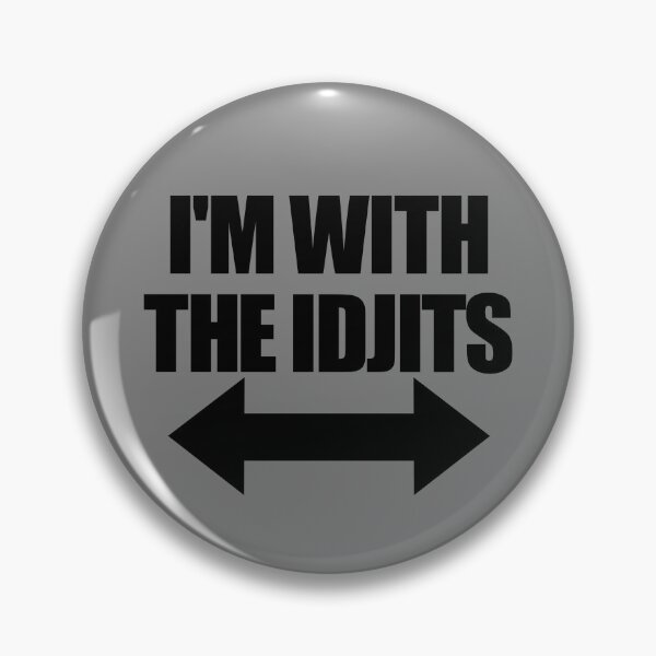 Artikelvorschau, I'm With The Idjits Arrows Idiots Slang I'm With The Idjits Gear entworfen und verkauft von DynamicDesign.