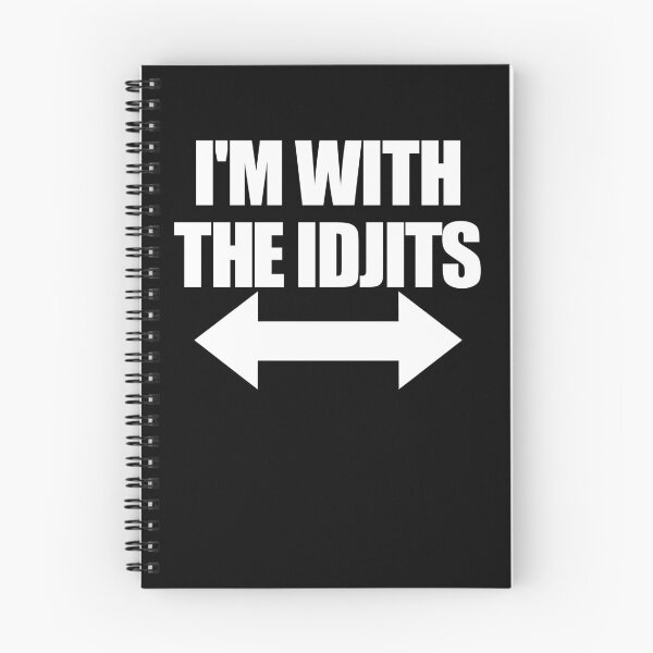 Item preview, I'm With The Idjits Arrows Idiots Slang I'm With The Idjits Gear designed and sold by DynamicDesign.