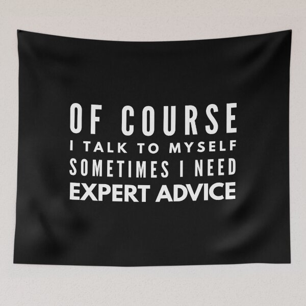 Item preview, Of Course I Talk To Myself Sometimes I Need Expert Advice - Funny Sayings designed and sold by texteestore.