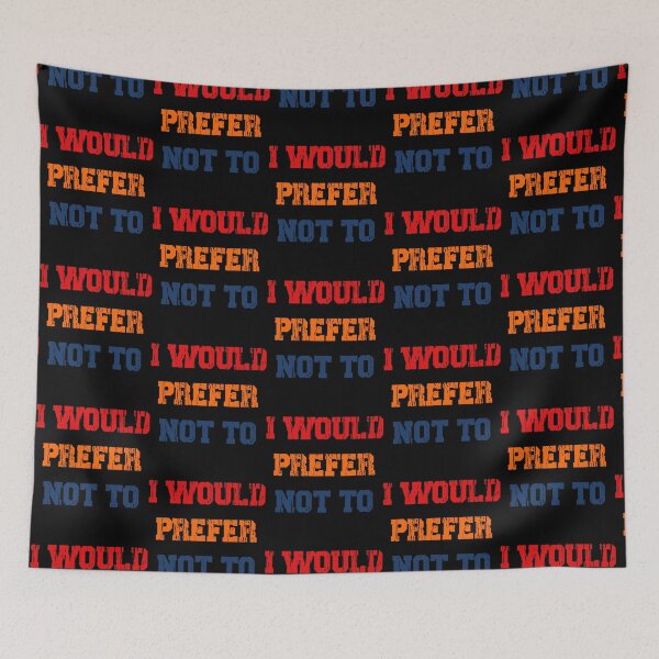 Item preview, funny I Would Prefer Not To sarcastic design designed and sold by janie-brinkley.
