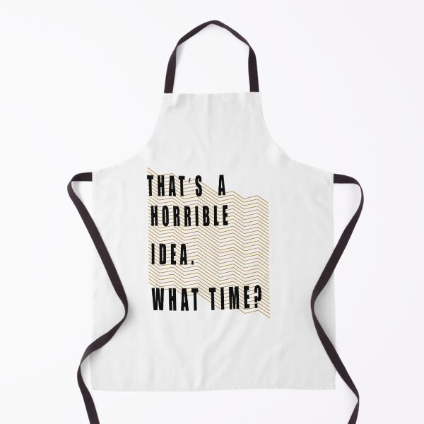 Item preview, Thats A Horrible Idea What Time designed and sold by muta1993.