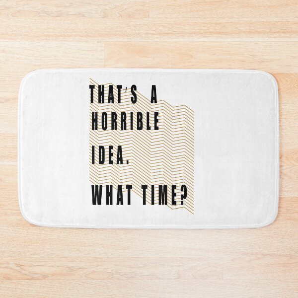 Item preview, Thats A Horrible Idea What Time designed and sold by muta1993.