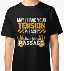 May I Have Your TENSION Please? Classic T-Shirt