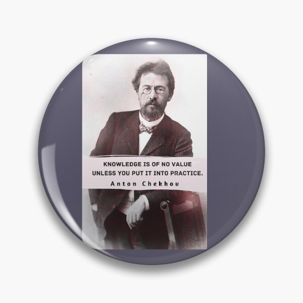 Item preview, Anton Chekhov portrait and  Quote: “Knowledge is of no value unless you put it into practice.” designed and sold by artbleed.