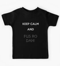 keep calm and fus ro dah Kids Tee