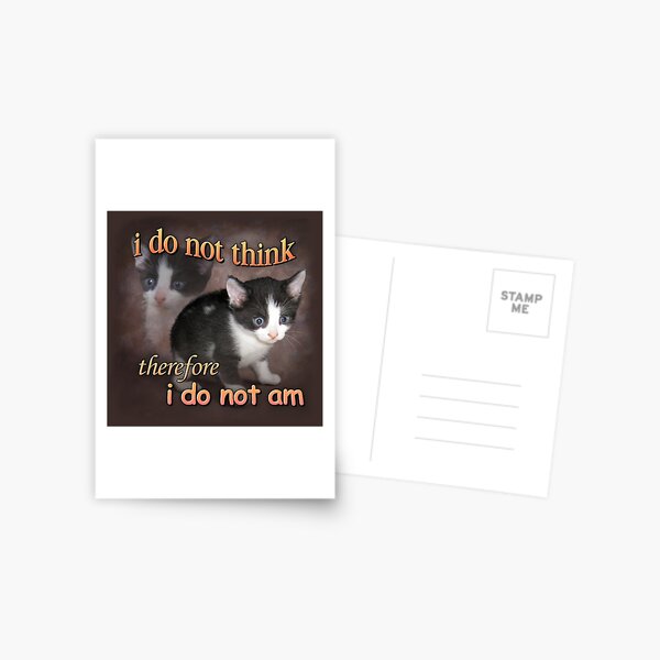 Item preview, I do not think therefore I do not am - cat meme portrait designed and sold by snazzyseagull.