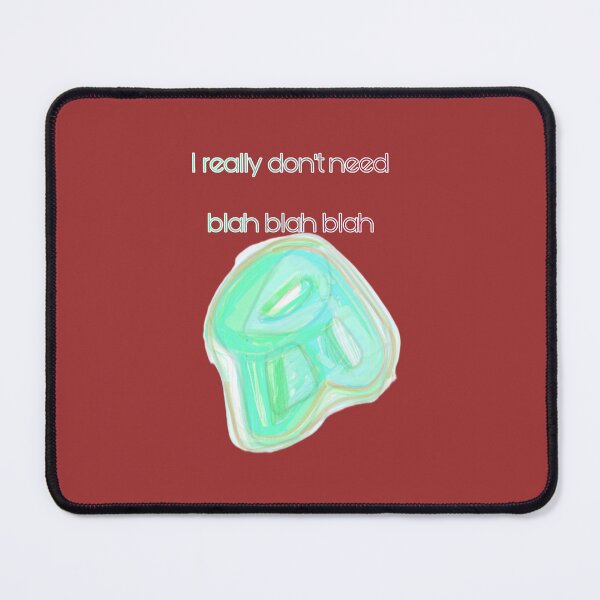 Item preview, I really don't need blah blah blah designed and sold by giomalart.