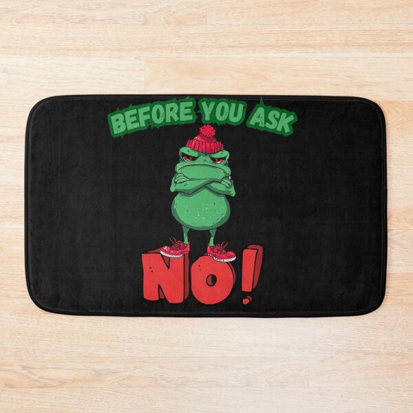 Item preview, NO ; Before you ask, Before you ask, NO! designed and sold by gringourmand.
