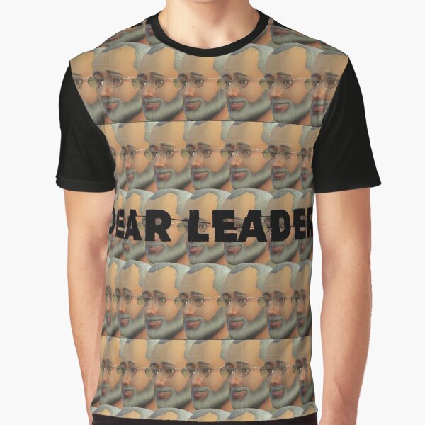 DEAR LEADER I Graphic T-Shirt