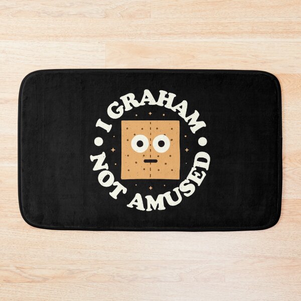 Item preview, I Graham Not Amused - Graham Cracker designed and sold by TomThornton.