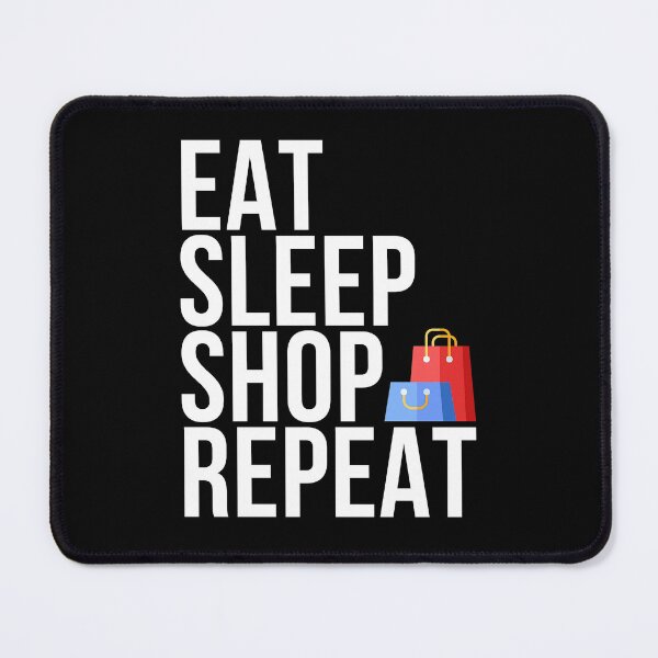 Item preview, Eat Sleep Shop Repeat: Quintessential Design for Shopping Lovers designed and sold by SuperSeries.