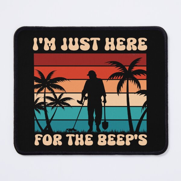 Item preview, Metal Detector / I'm just here for the beeps designed and sold by Affyboss6.