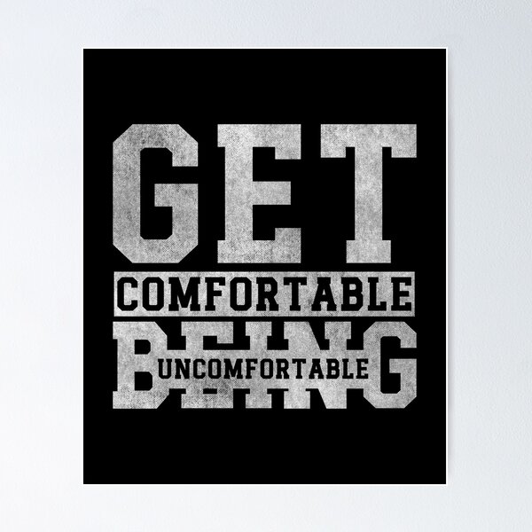 Item preview, Get comfortable being uncomfortable  designed and sold by hautehub.