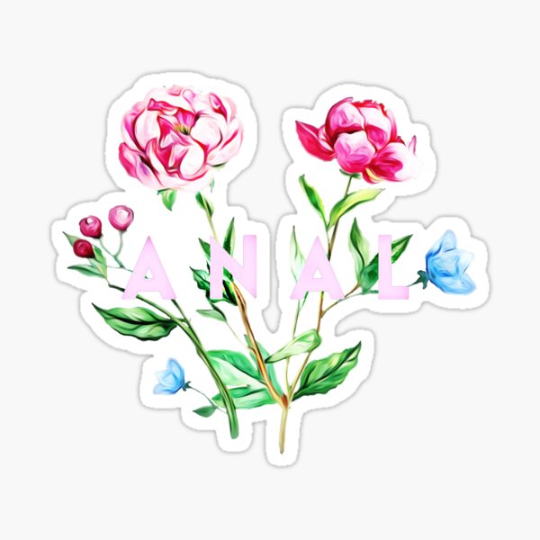anal flowers sticker by jasonlloyd redbubble