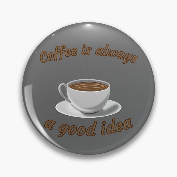 Item preview, Coffee is always a good idea  designed and sold by Natrix Art Design.
