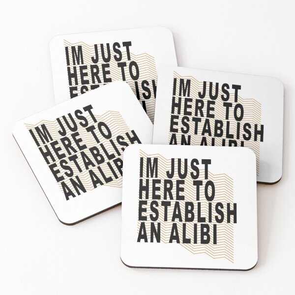 Item preview, Im Just Here to Establish an Alibi  designed and sold by muta1993.