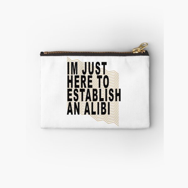 Item preview, Im Just Here to Establish an Alibi  designed and sold by muta1993.
