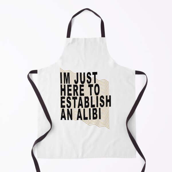 Item preview, Im Just Here to Establish an Alibi  designed and sold by muta1993.