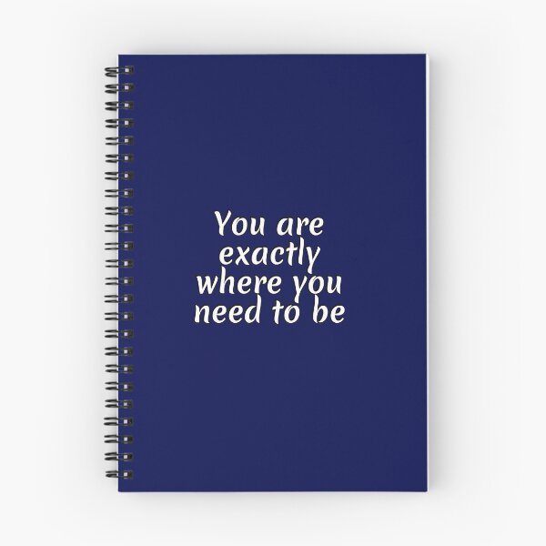 Item preview, You Are Exactly Where You Need To Be  designed and sold by Inspirationmotivation.