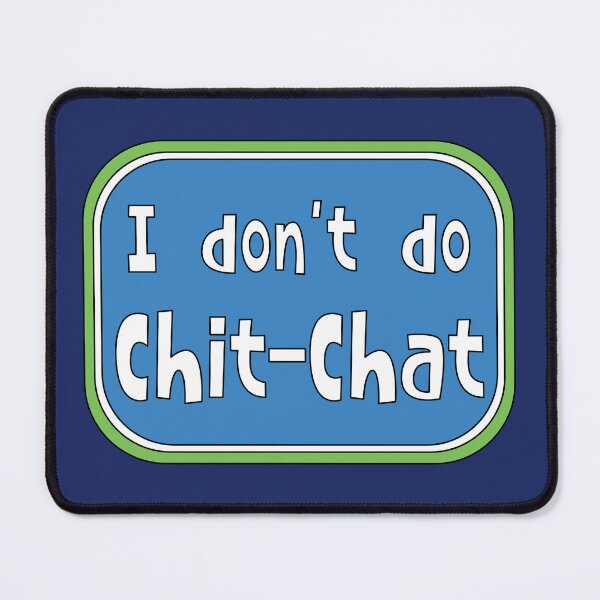 Item preview, I don't do Chit-Chat designed and sold by Kathy Kuczek.