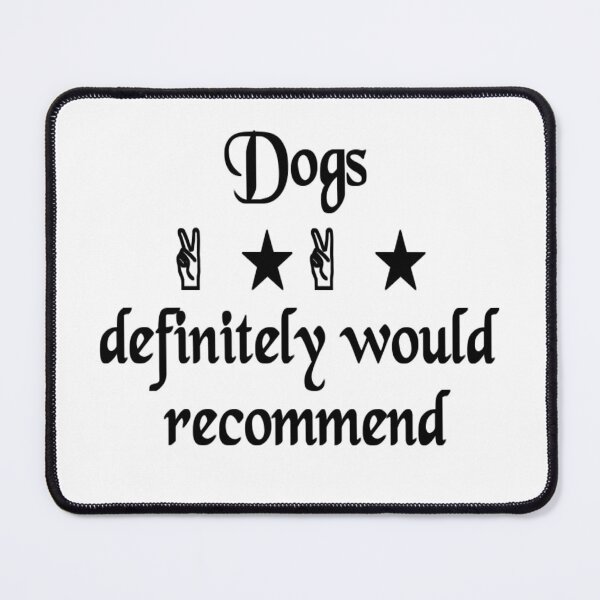 Item preview, Dogs Definitely Would Recommend designed and sold by The Happiness Market .
