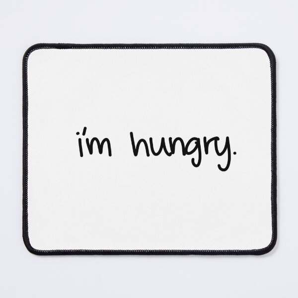 Item preview, i’m hungry. designed and sold by ryleehutsell.