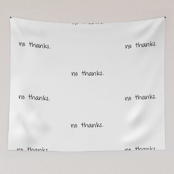 Item preview, no thanks.  designed and sold by ryleehutsell.